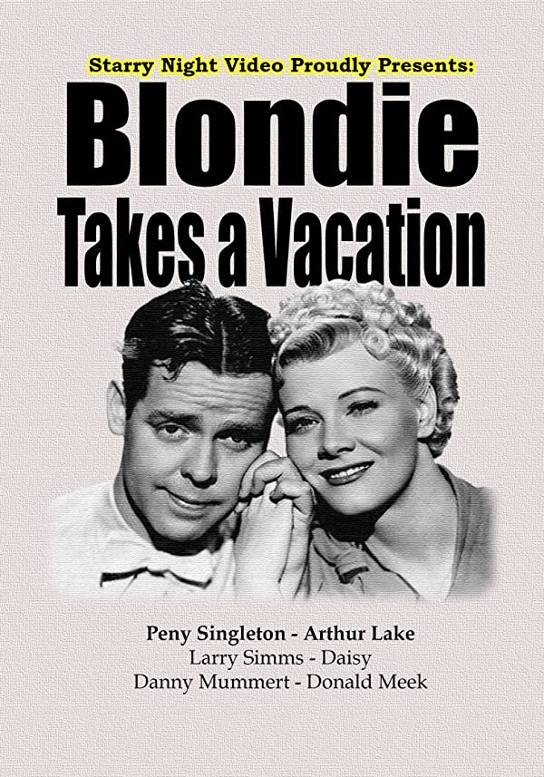 Blondie Takes a Vacation (1939) starring Arthur Lake, Penny Singleton, Donald Meek, Donald MacBride