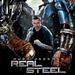 Real Steel (2011) starring Hugh Jackman, Evangeline Lily, Dakota Goyo, Anthony Mackie