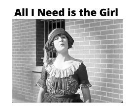 Song lyrics to All I Need is the Girl, by Jule Styne, Stephen Sondheim for the musical Gypsy