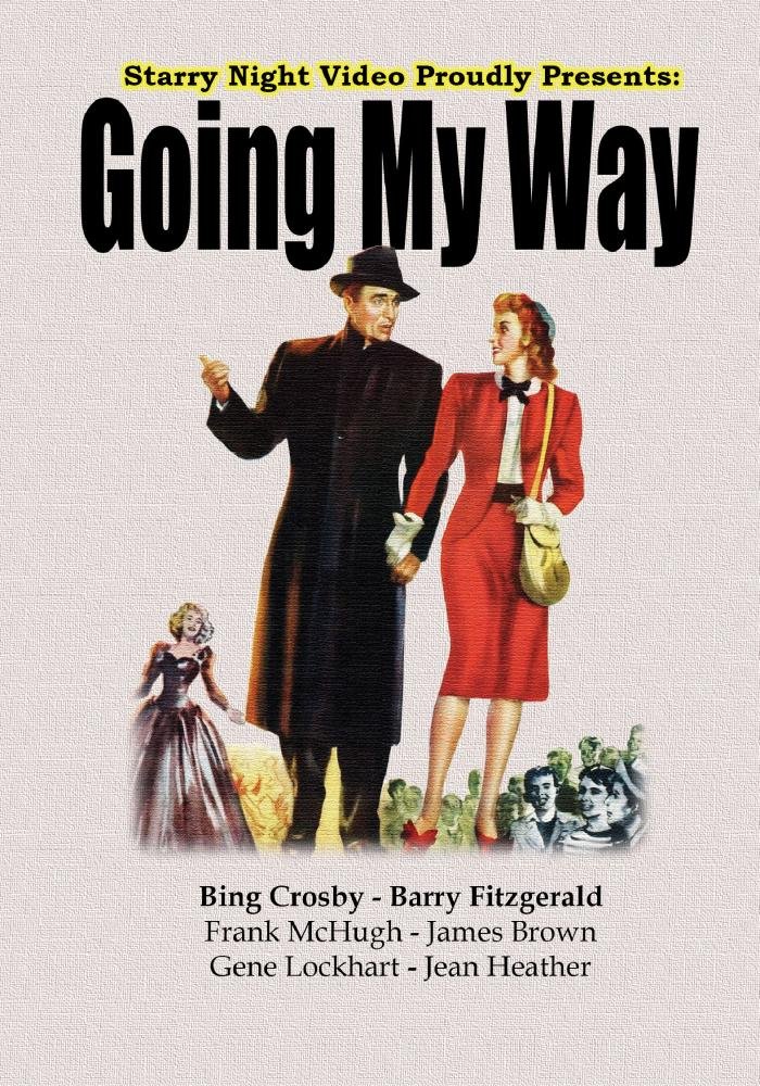 Going My Way (1944) starring Bing Crosby, Barry Fitzgerald, directed by Leo McCarey