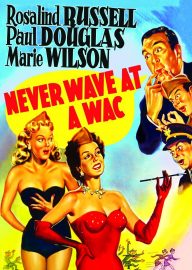 Never Wave at a WAC (1953) starring Rosalind Russell, Paul Douglas, Marie Wilson