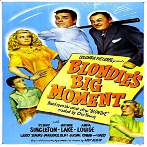 Blondie's Big Moment movie poster - Penny Singleton, Arthur Lake, Jerome Cowan, Anita Louise