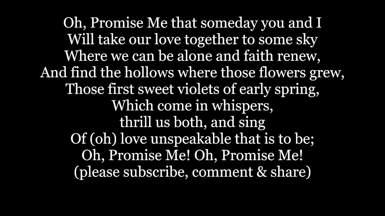 Song lyrics to Oh Promise Me (1889), music by Reginald De Koven, lyrics by Clement Scott