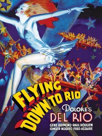 Flying Down to Rio (1933) starring Dolores Del Rio, Gene Raymond, Raul Roulien, Fred Astaire, Ginger Rogers