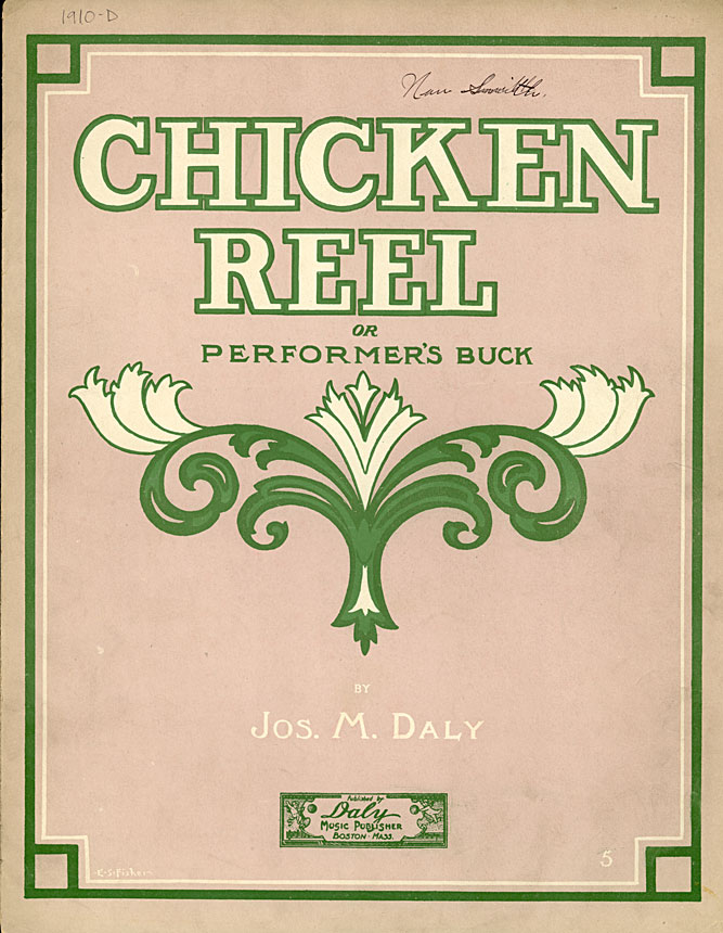 Song lyrics to Chicken Reel (1910), music by Joseph M. Daly, lyrics by Joseph Mittenthal
