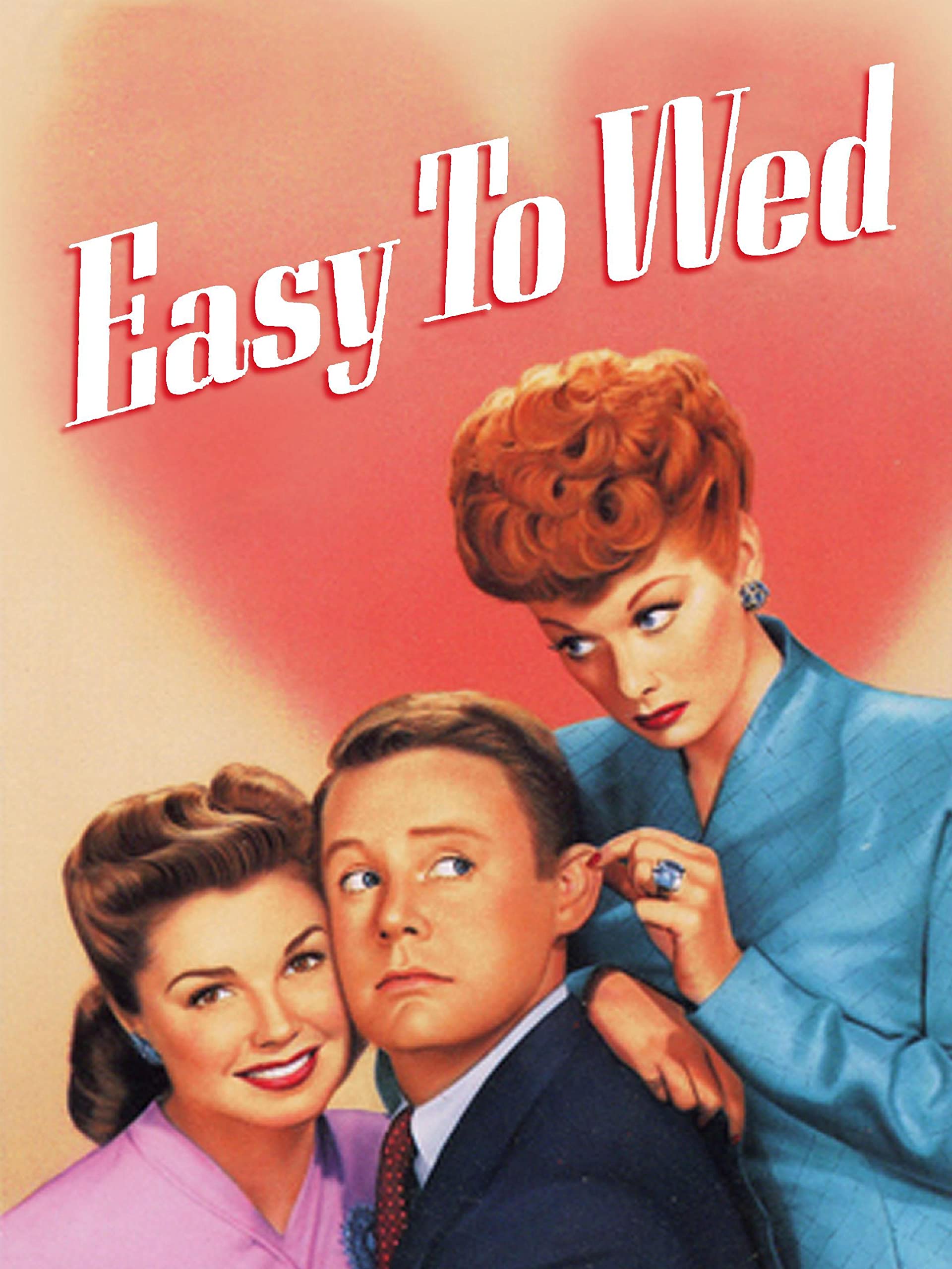 Easy to Wed (1946) starring Van Johnson, Esther Williams, Lucille Ball, Keenan Wynn