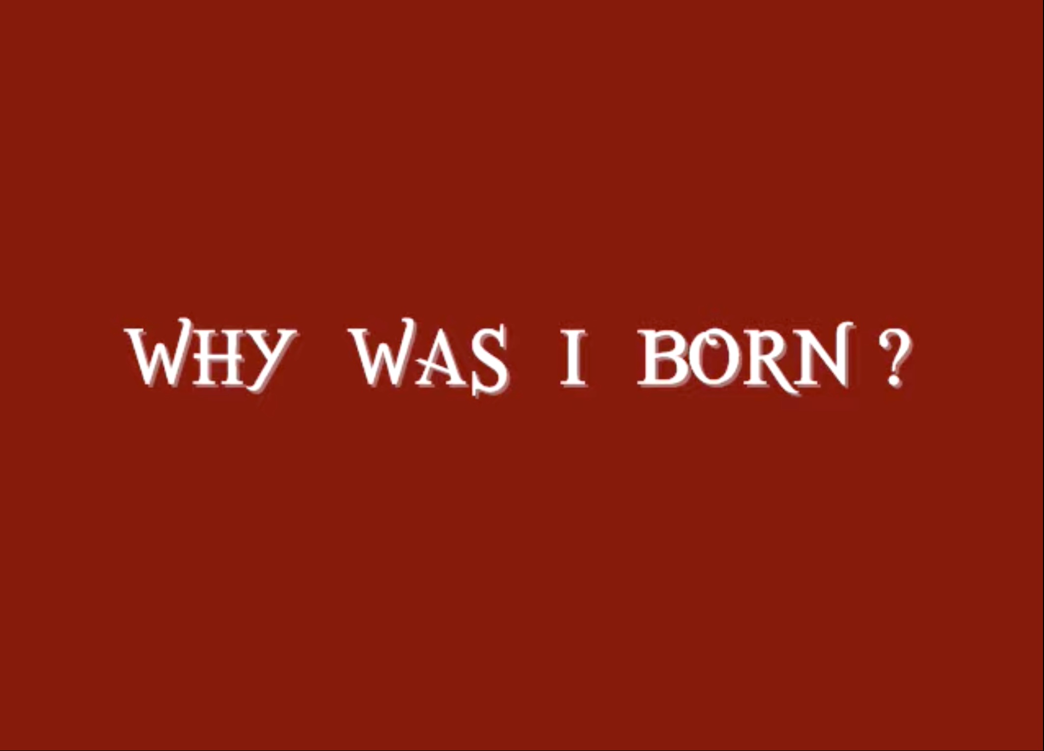 Song lyrics to Why Was I Born? (1929) music by Jerome Kern, lyrics by Oscar Hammerstein II