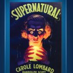 Supernatural, starring Carol Lombard, Alan Rinehart, Lyman Williams, Beryle Mercer, William Farnum, William Farnum, Randolph Scott, Vivienne Osborn