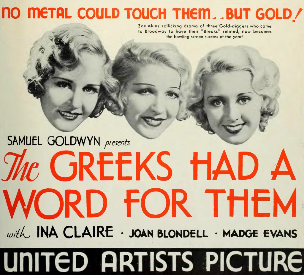 The Greeks Had a Word for Them movie poster - Ina Claire, Joan Blondell, Madge Evans - "No metal could touch them … but gold!" Samuel Goldwyn presents, United Artists Picture