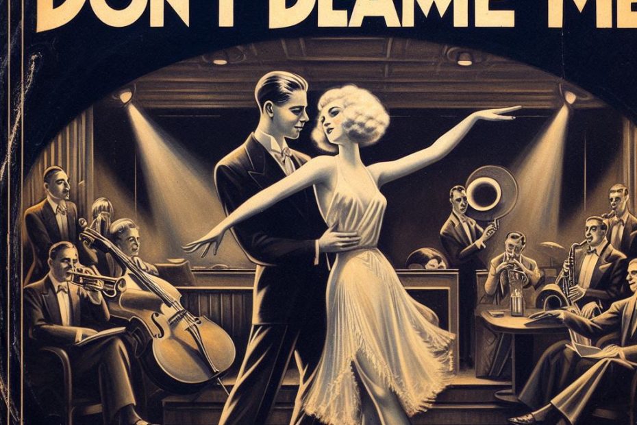 Don't Blame Me song lyrics (1933) music by Jimmy McHugh and lyrics by Dorothy Fields