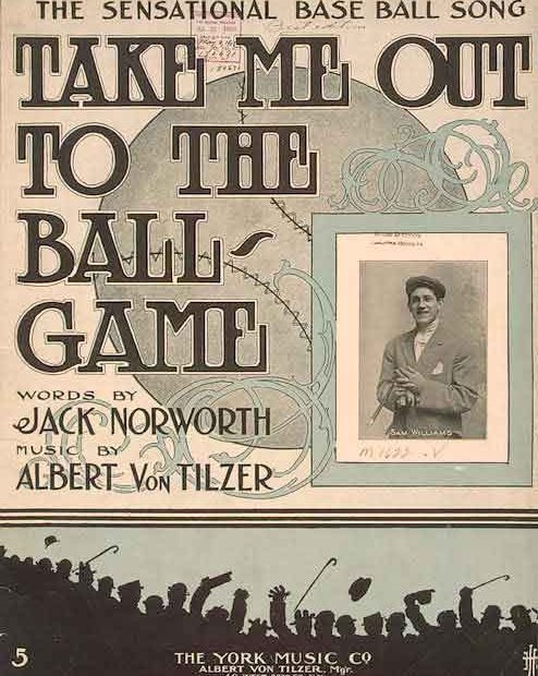 Song lyrics to Take Me Out to the Ball Game (original 1908 version) lyrics by Jack Norworth, music by Albert Von Tiller