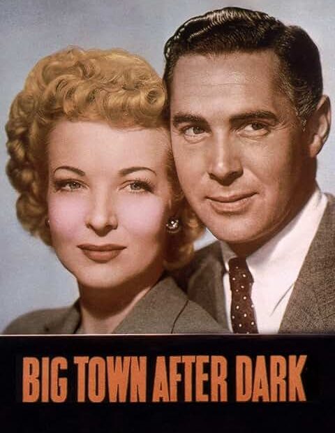 Big Town After Dark (1947) starring Phillip Reed, Ann Gillis, Hillary Brooke