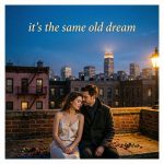 Song lyrics to "It's the Same Old Dream", written by Jule Styne and Sammy Cahn