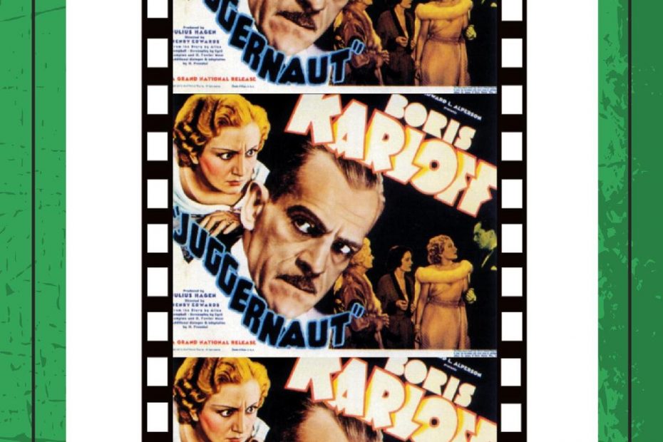 Juggernaut (1936) starring Boris Karloff, Joan Wyndham, Arthur Margetson